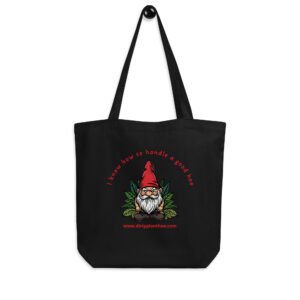 This Gnome Know How To Work It From Root To Tip Eco Tote