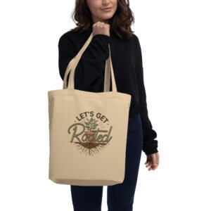 Let's Get Rooted Eco Tote Bag