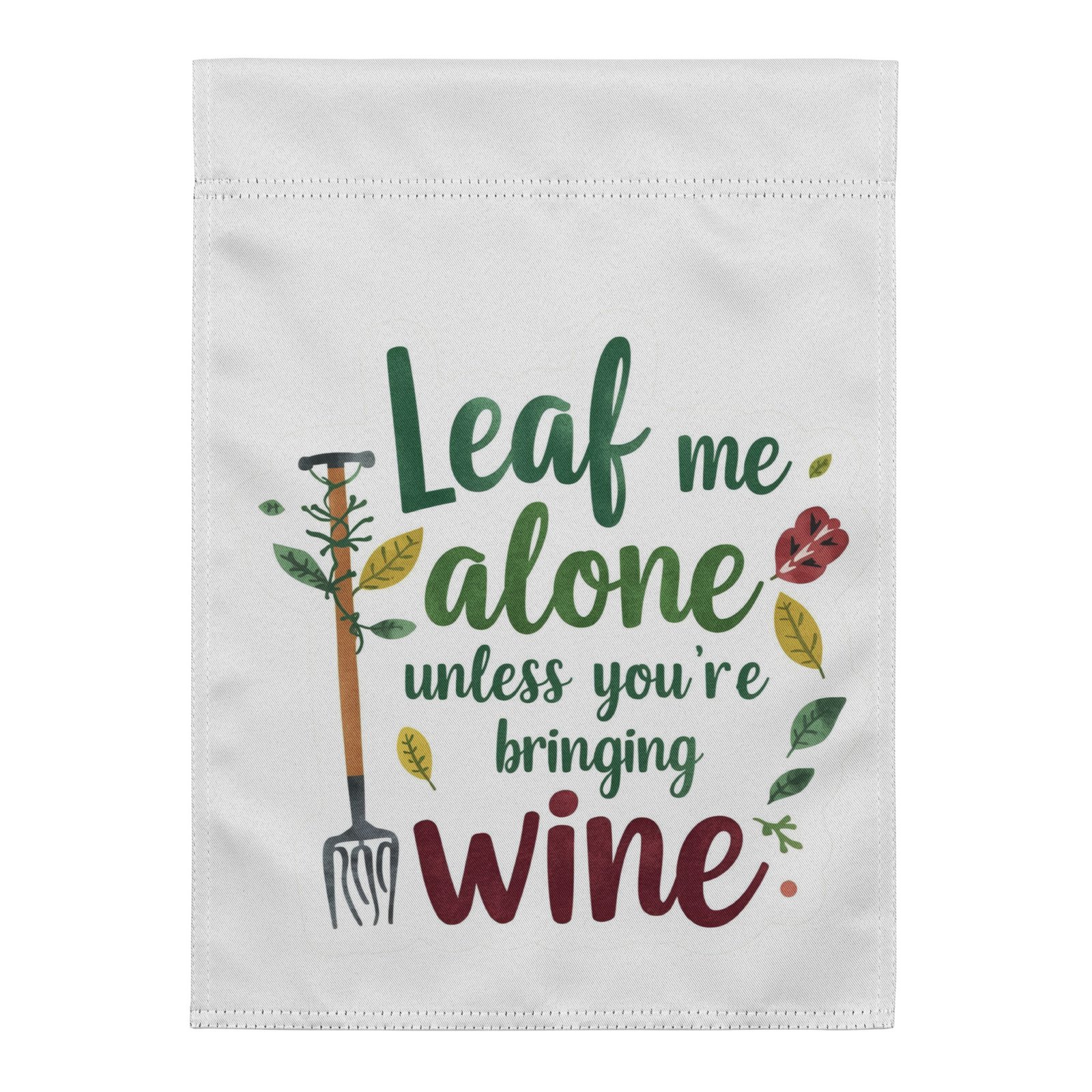 leaf me alone garden flag leaf me alone garden flag