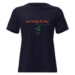 pot it like it's hot women's relaxed t