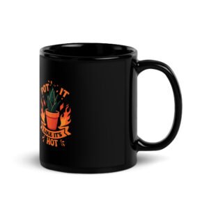 Shop pot it like it's hot black glossy mug